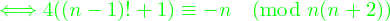 4((n-1)! + 1) \equiv -n \pmod n(n+2)